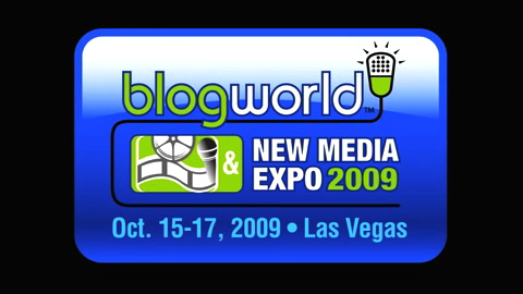 BlogWorld and New Media Expo – Las Vegas 2009