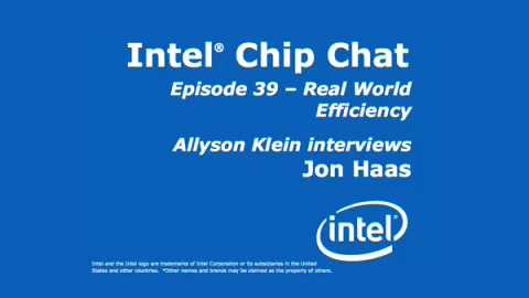 Real World Efficiency – Intel Chip Chat – Episode 39