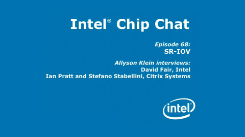 SR-IOV – Intel Chip Chat – Episode 68