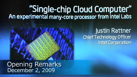 Single-chip Cloud Computer – Opening Remarks By Intel CTO, Justin Rattner